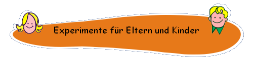Experimente f�r Eltern und Kinder